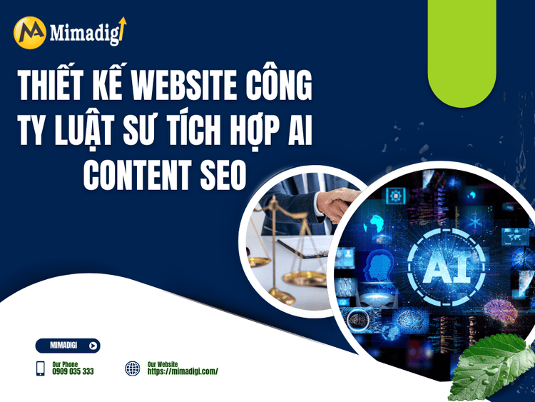 Thiết Kế Website Công Ty Luật Sư Tích Hợp AI Content SEO: Giải Pháp Tối Ưu Hóa Thương Hiệu và Tăng Cường Khả Năng Tiếp Cận Khách Hàng tại MIMA