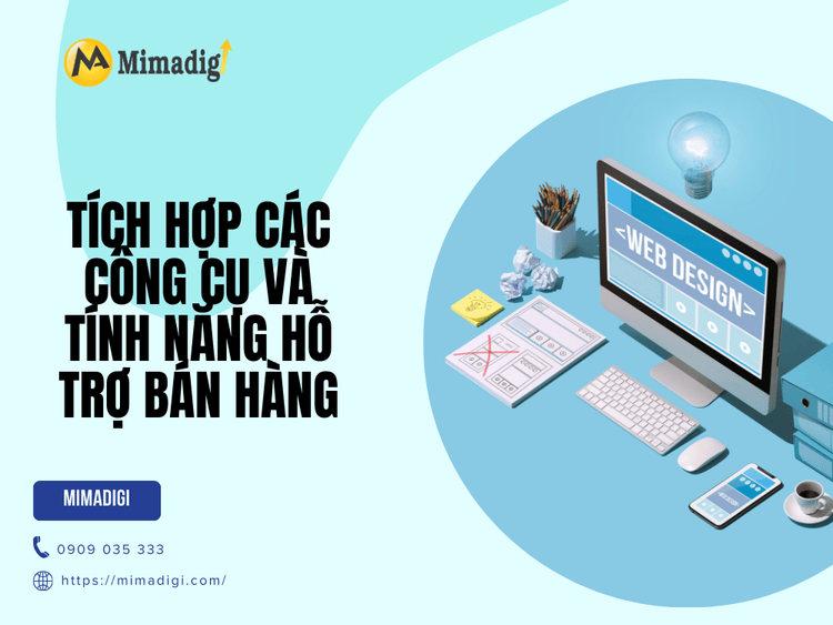 Tích hợp các công cụ và tính năng hỗ trợ bán hàng tại MIMA