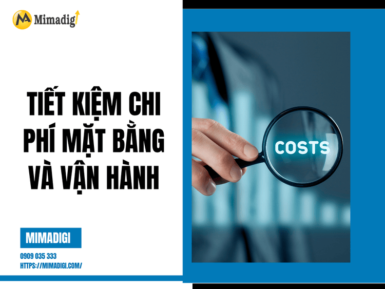 Tiết kiệm chi phí mặt bằng và vận hành tại MIMA