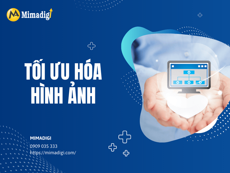 Tối ưu hóa hình ảnh tại MIMA