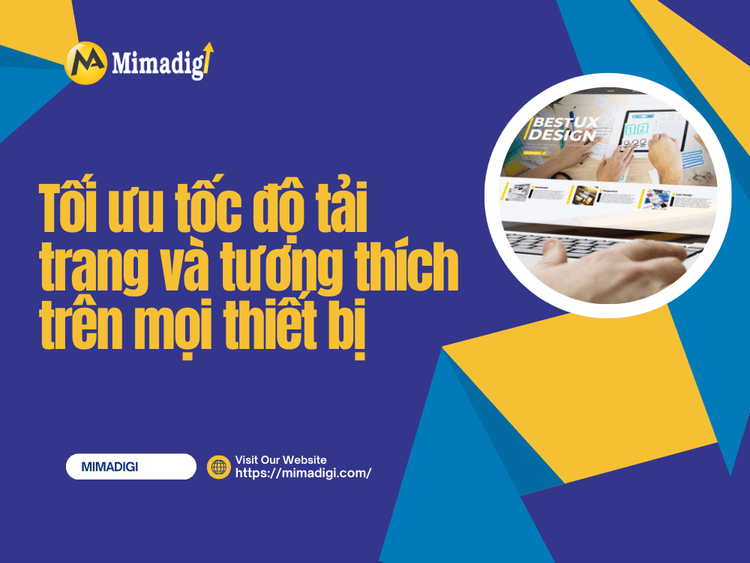 Tối ưu tốc độ tải trang và tương thích trên mọi thiết bị tại MIMA