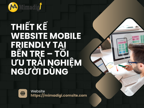 Thiết kế website tại Bến Tre – Website mobile friendly của mimadigi