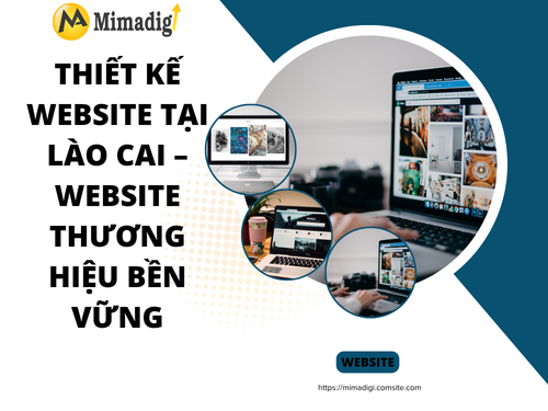 Thiết kế website tại Lào Cai – Website thương hiệu bền vững cùng mimadigi