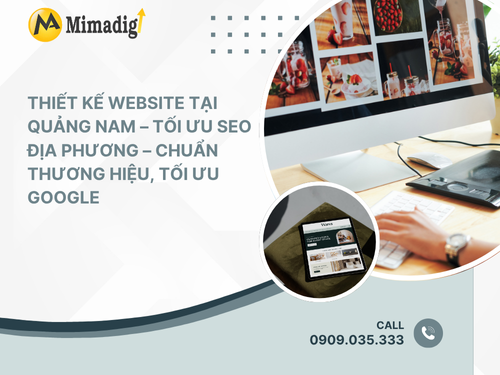 Thiết kế website tại Quảng Nam – Tối ưu SEO địa phương của mimadigi