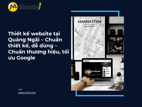 Thiết kế website tại Quảng Ngãi – Chuẩn thiết kế, dễ dùng của mimadigi