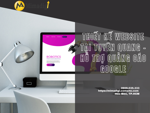 Thiết kế website tại Tuyên Quang – Hỗ trợ quảng cáo Google cùng mimadigi