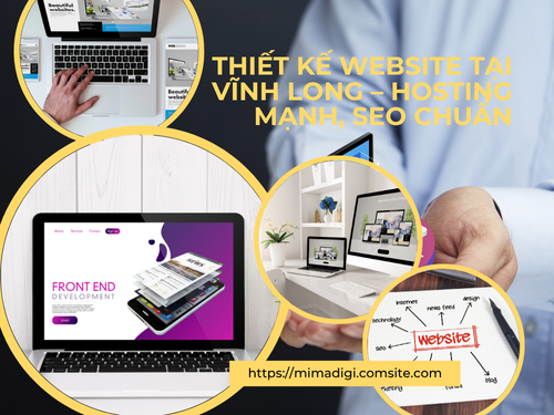 Thiết kế website tại Vĩnh Long – Hosting mạnh, SEO chuẩn cùng miamdigi