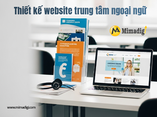 Thiết kế website trung tâm ngoại ngữ tại mimadigi