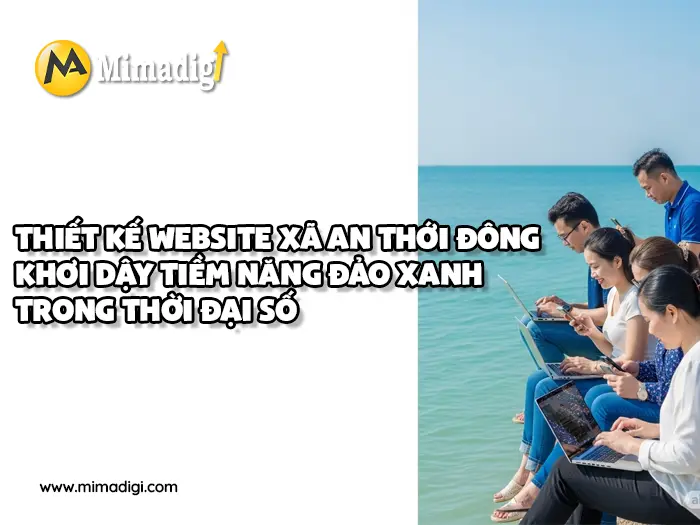 Thiết kế website Xã An Thới Đông tại mimadigi
