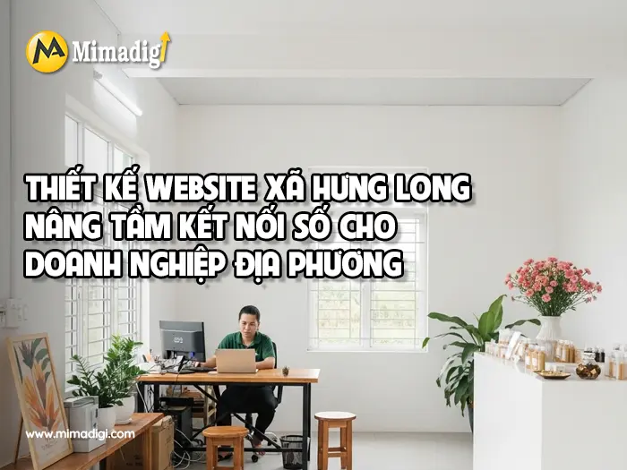 Thiết kế website Xã Hưng Long tại mimadigi