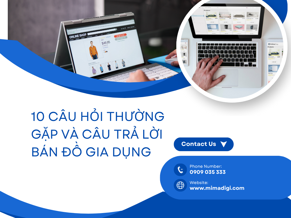 10 Câu Hỏi Thường Gặp Và Câu Trả Lời bán đồ gia dụng tại mima