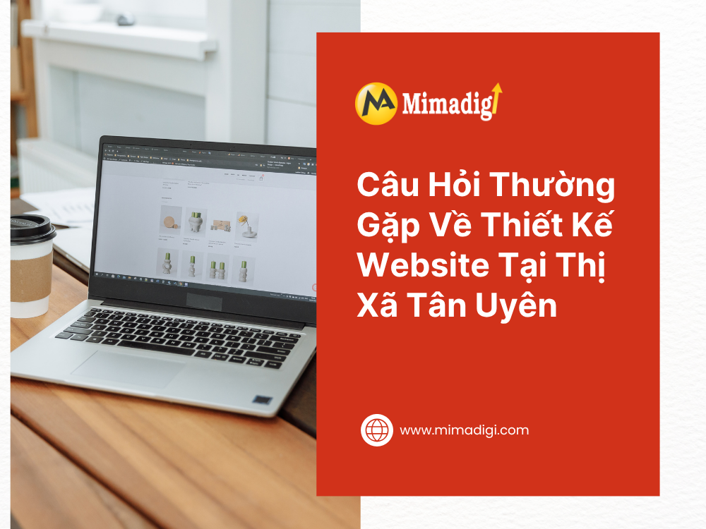 Câu Hỏi Thường Gặp Về Thiết Kế Website Tại Thị Xã Tân Uyên tại mima