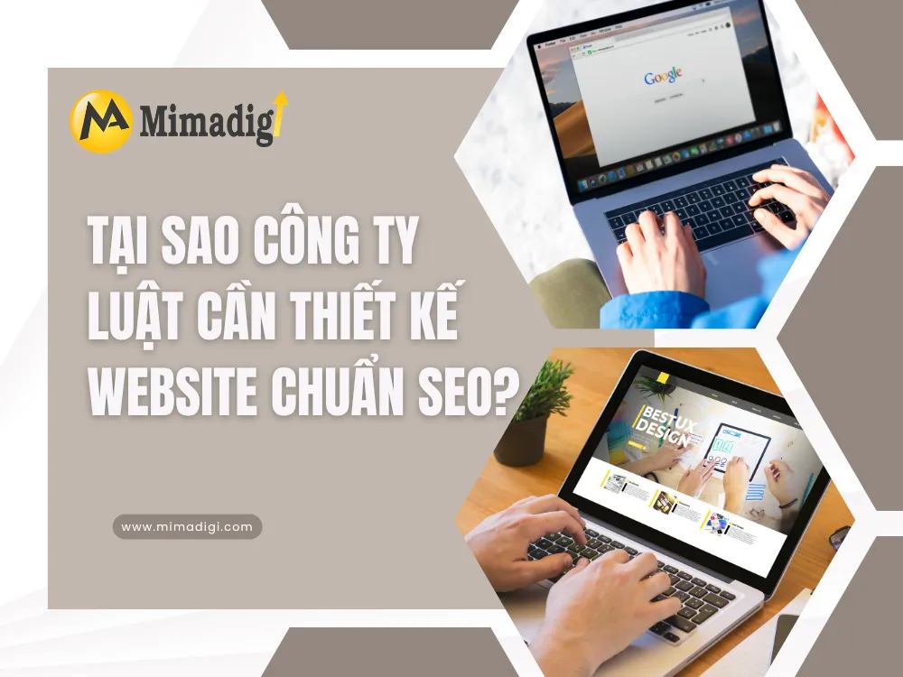 Tại sao công ty luật cần thiết kế website chuẩn SEO? tại mima