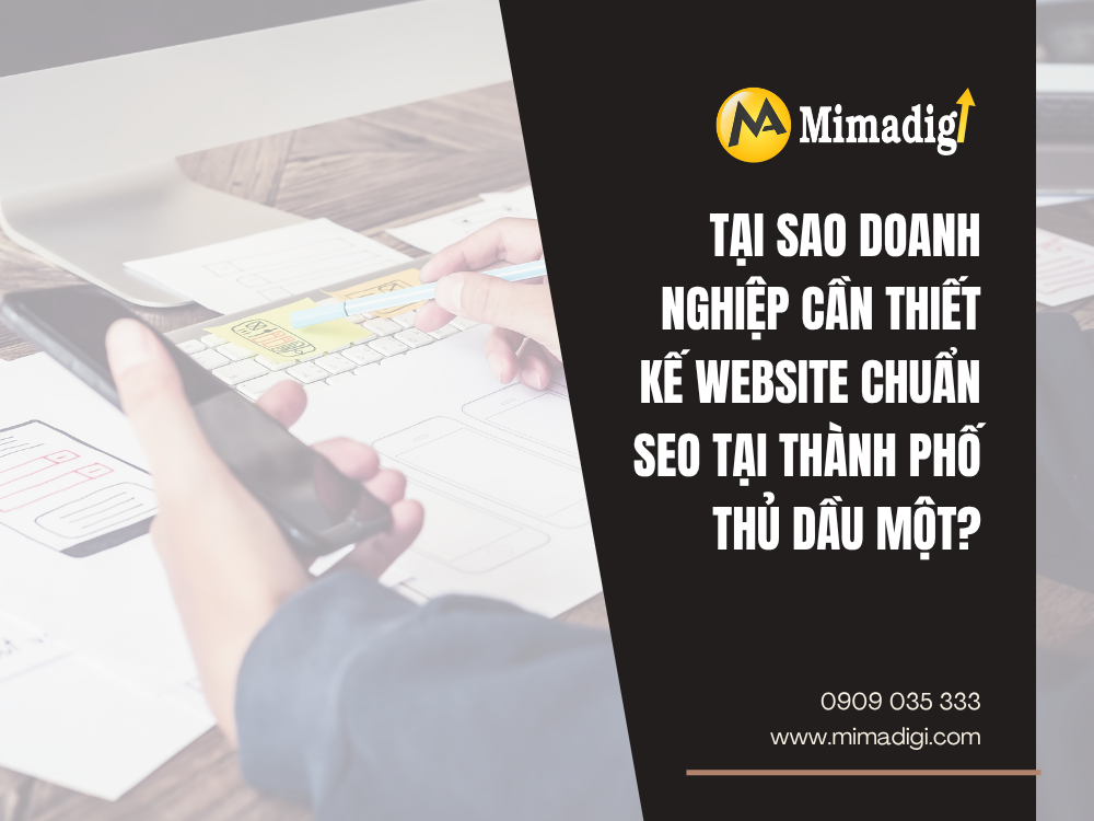 Tại Sao Doanh Nghiệp Cần Thiết Kế Website Chuẩn SEO Tại Thành Phố Thủ Dầu Một? tại mima