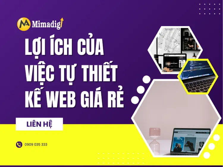 Lợi ích của việc tự thiết kế web giá rẻ tại mima