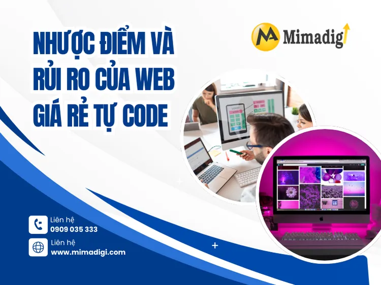 Nhược điểm và rủi ro của web giá rẻ tự code tại mima