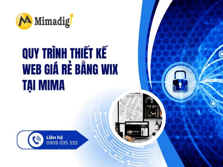 Quy trình thiết kế web giá rẻ bằng Wix tại MIMA 