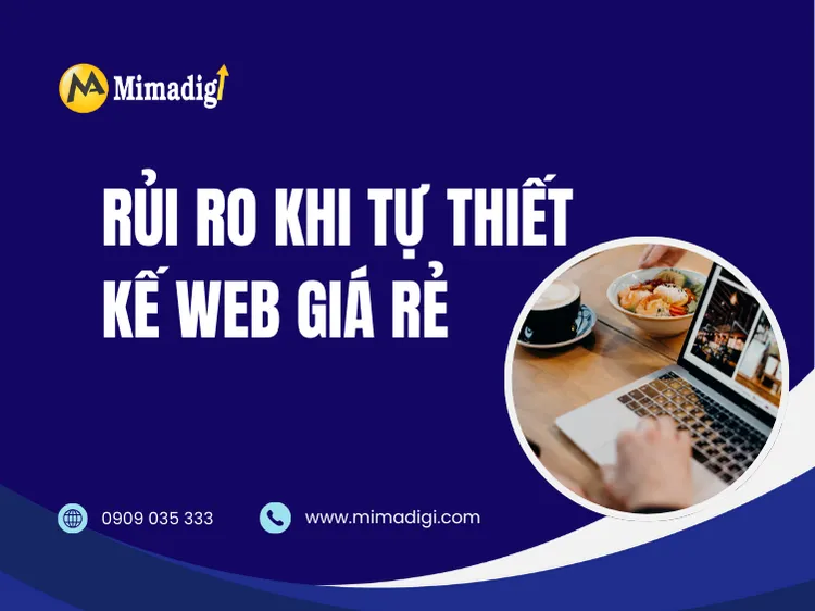 Rủi ro khi tự thiết kế web giá rẻ tại mima