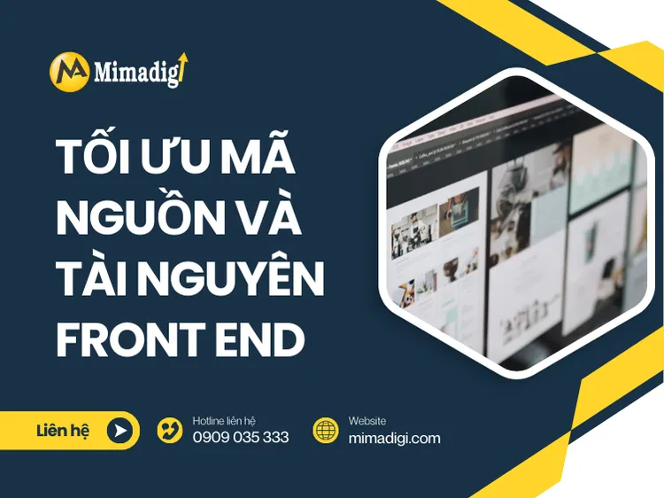Tối ưu mã nguồn và tài nguyên front end tại mima