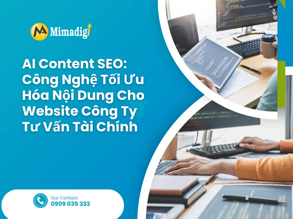 AI Content SEO: Công Nghệ Tối Ưu Hóa Nội Dung Cho Website Công Ty Tư Vấn Tài Chính tại mima