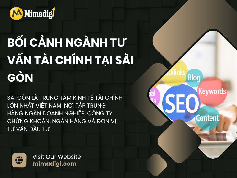 Bối Cảnh Ngành Tư Vấn Tài Chính Tại Sài Gòn tại mimadigi