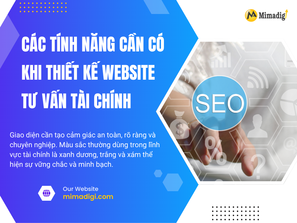 Các Tính Năng Cần Có Khi Thiết Kế Website Tư Vấn Tài Chính tại mimadigi
