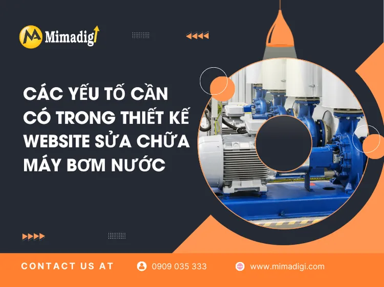 Các yếu tố cần có trong thiết kế website sửa chữa máy bơm nước tại mima