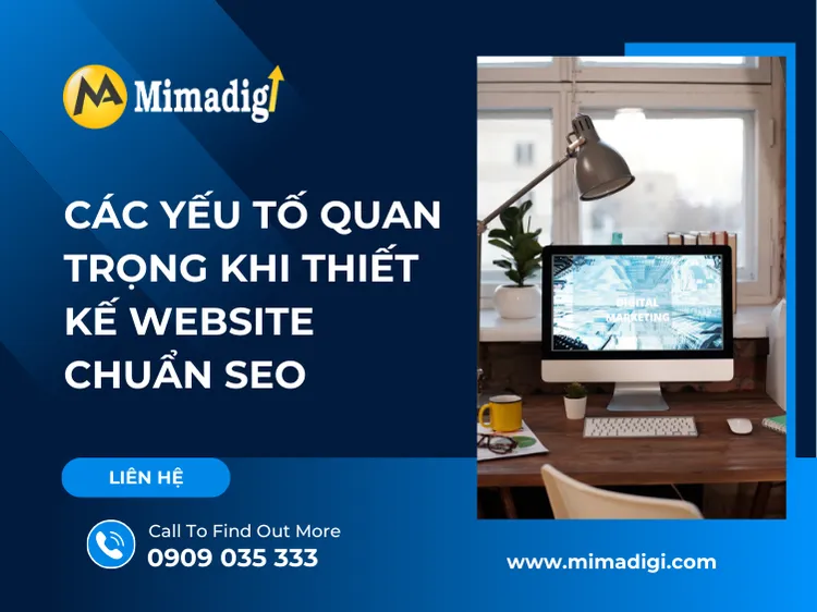 Các Yếu Tố Quan Trọng Khi Thiết Kế Website Chuẩn SEO tại mima