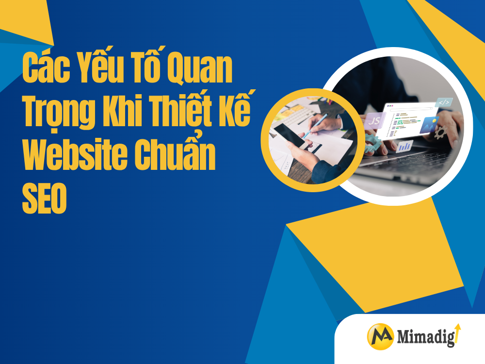 Các yếu tố quan trọng khi thiết kế website chuẩn SEO tại mima
