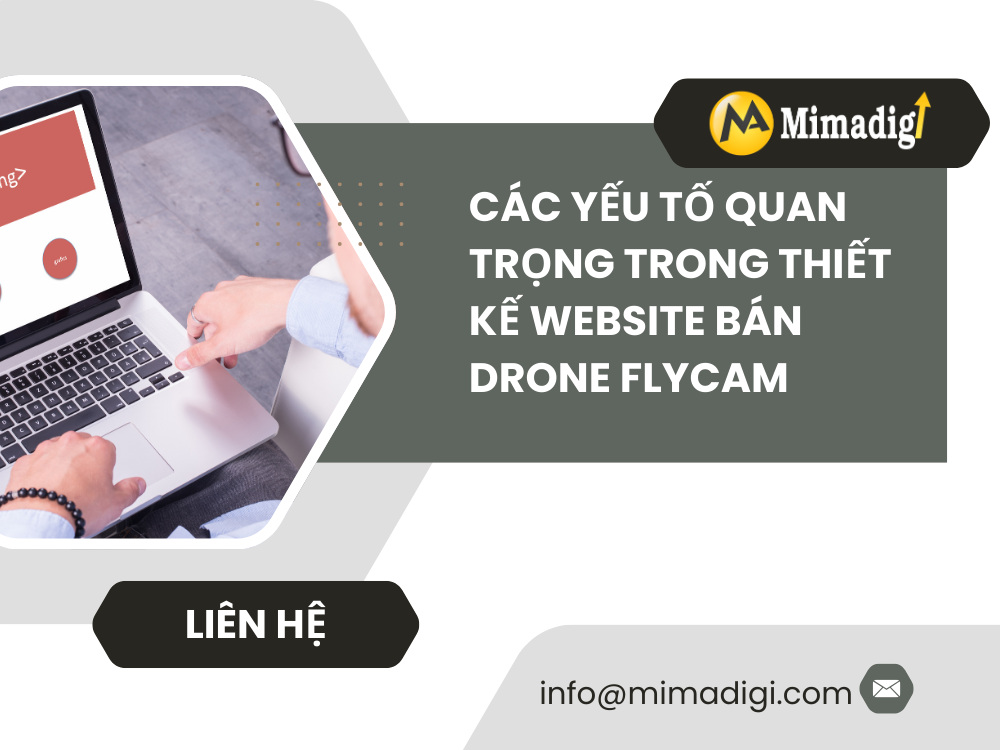 Các yếu tố quan trọng trong thiết kế website bán drone flycam tại mima