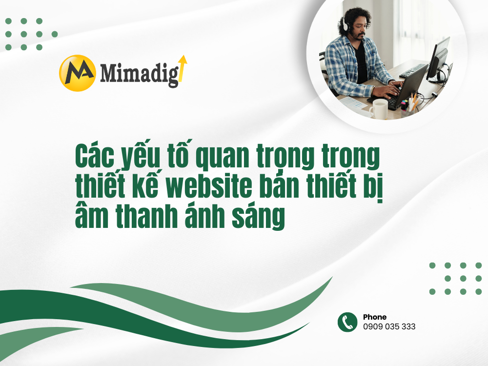 Các yếu tố quan trọng trong thiết kế website bán thiết bị âm thanh ánh sáng tại mima