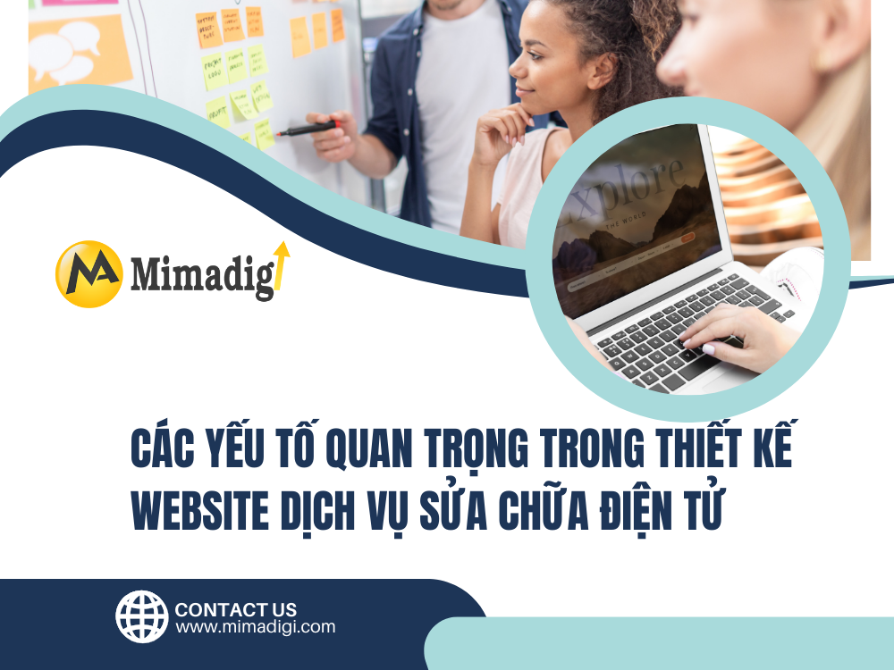 Các yếu tố quan trọng trong thiết kế website dịch vụ sửa chữa điện tử tại mima