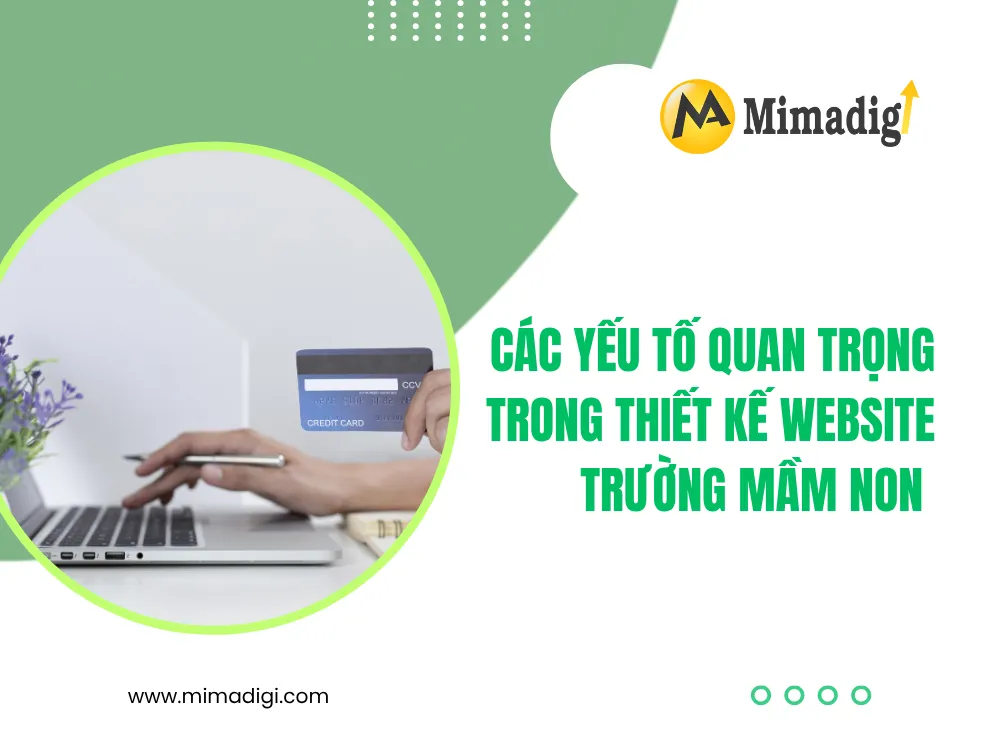 Các yếu tố quan trọng trong thiết kế website trường mầm non tại mima