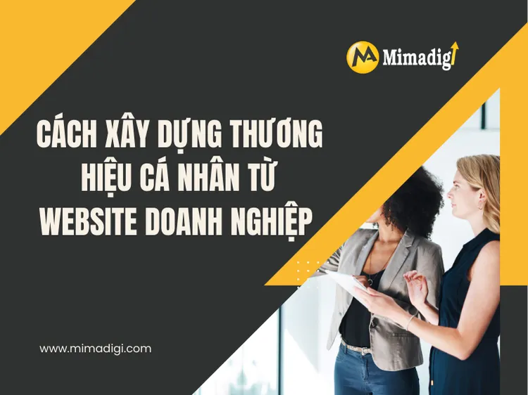 Cách xây dựng thương hiệu cá nhân từ website doanh nghiệp tại mima