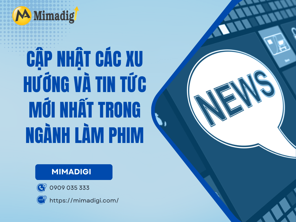 Updating the Latest Trends and News in the Filmmaking Industry at MIMA