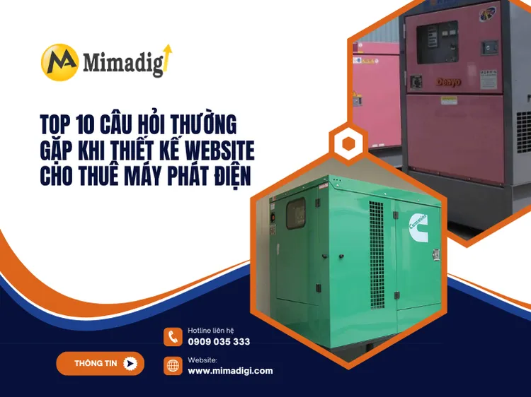 Top 10 câu hỏi thường gặp khi thiết kế website cho thuê máy phát điện tại mima