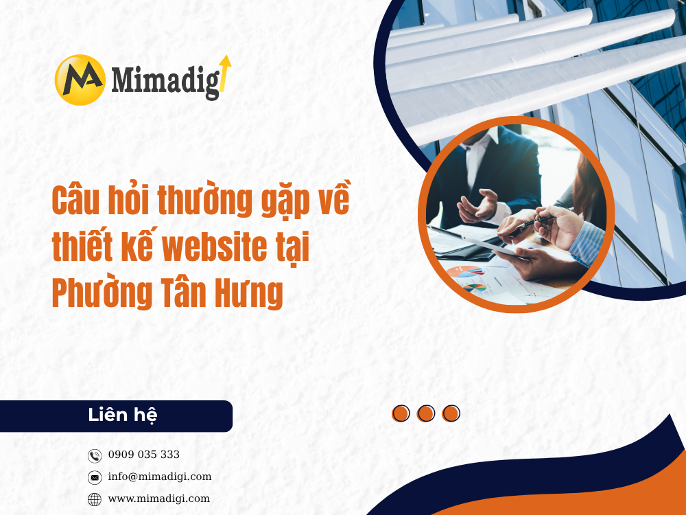 Câu hỏi thường gặp về thiết kế website tại Phường Tân Hưng tại mima