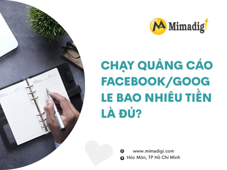 Chạy Quảng Cáo Facebook/Google Bao Nhiêu Tiền Là Đủ? tại mima