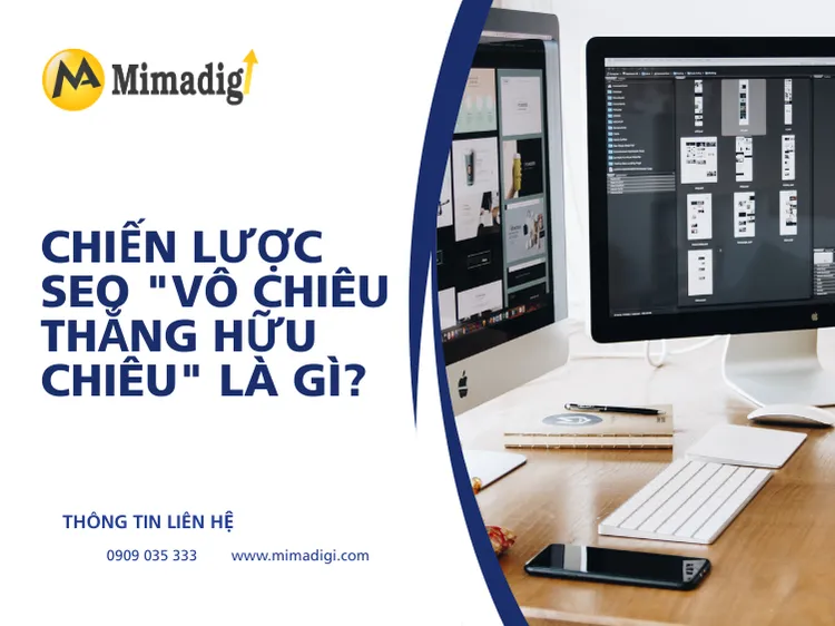 Chiến Lược SEO Vô Chiêu Thắng Hữu Chiêu Là Gì? Vì Sao Doanh Nghiệp Cần Đổi Hướng? tại mima