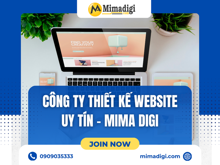 Công Ty Thiết Kế Website Uy Tín – MIMA Digi Là Lựa Chọn Hàng Đầu