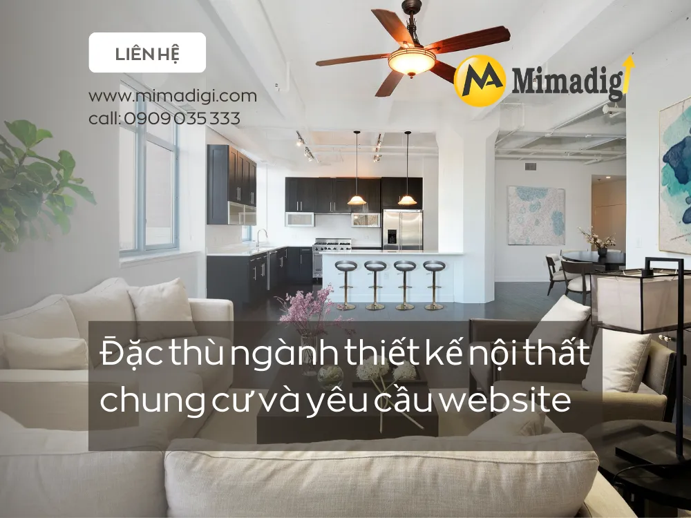 Đặc thù ngành thiết kế nội thất chung cư và yêu cầu website tại mima