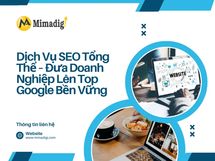 Dịch Vụ SEO Tổng Thể – Đưa Doanh Nghiệp Lên Top Google Bền Vững tại mima
