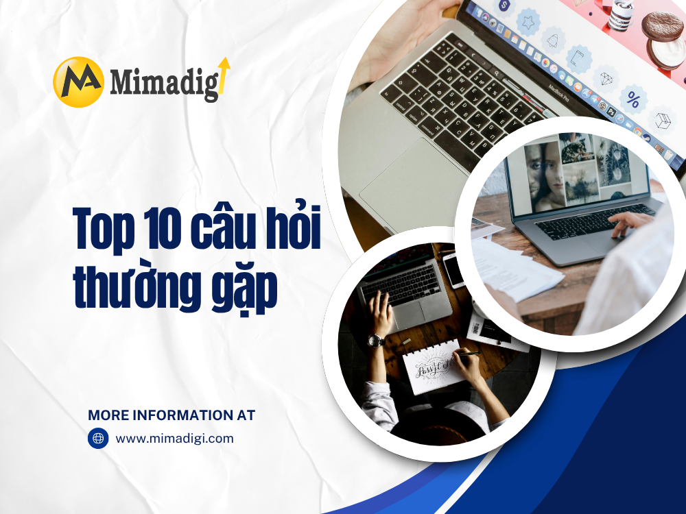 Top 10 câu hỏi thường gặp tại mima
