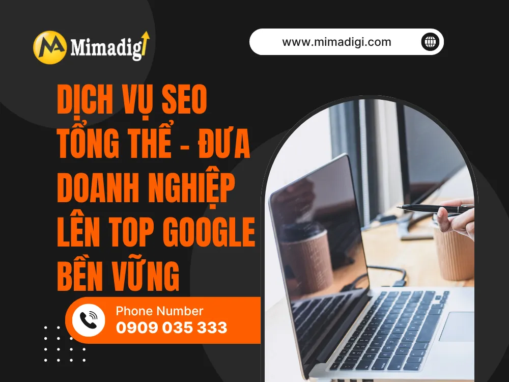 Dịch Vụ SEO Tổng Thể – Đưa Doanh Nghiệp Lên Top Google Bền Vững tại mima