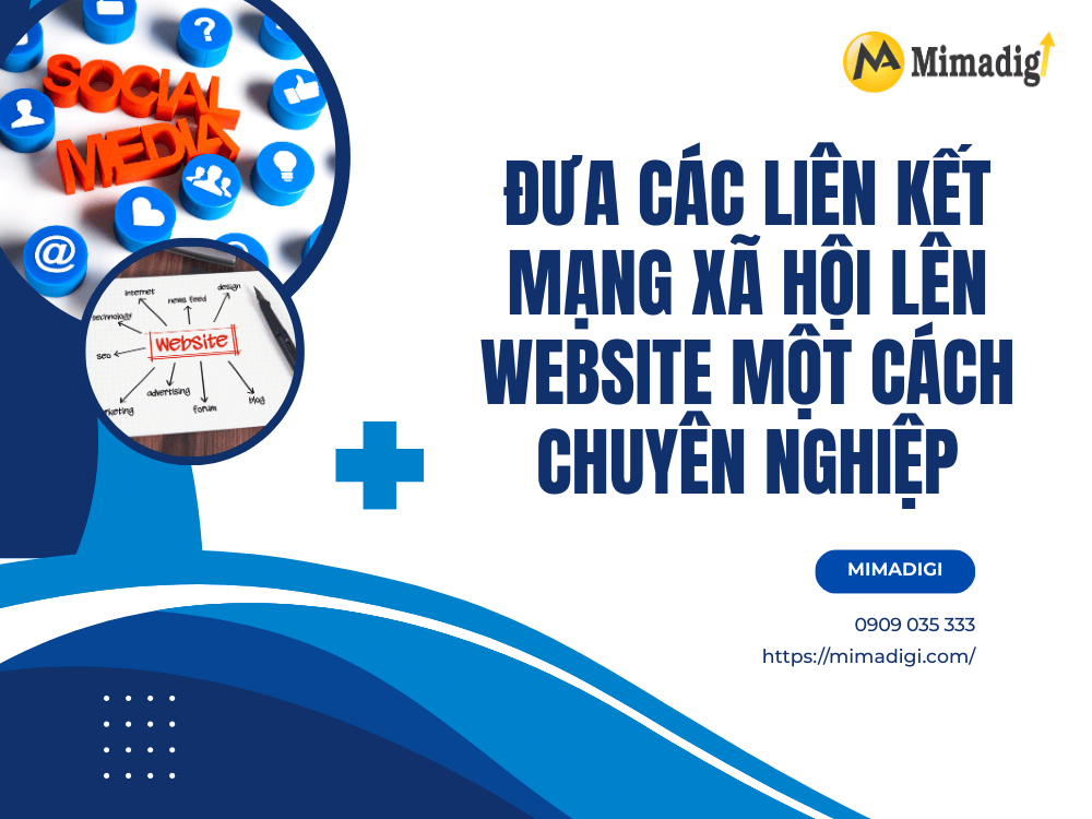 Đưa các liên kết mạng xã hội lên website một cách chuyên nghiệp tại MIMA