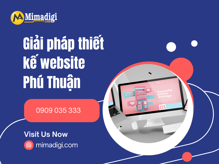 Giải pháp thiết kế website Phú Thuận tại CÔNG TY TNHH THƯƠNG MẠI DỊCH VỤ MIMA