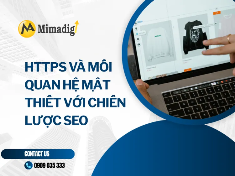 HTTPS VÀ MỐI QUAN HỆ MẬT THIẾT VỚI CHIẾN LƯỢC SEO & CHUYỂN ĐỔI DOANH THU TỪ WEBSITE tại mima