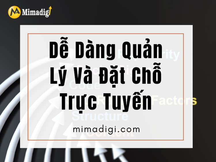 Dễ Dàng Quản Lý Và Đặt Chỗ Trực Tuyến tại mima