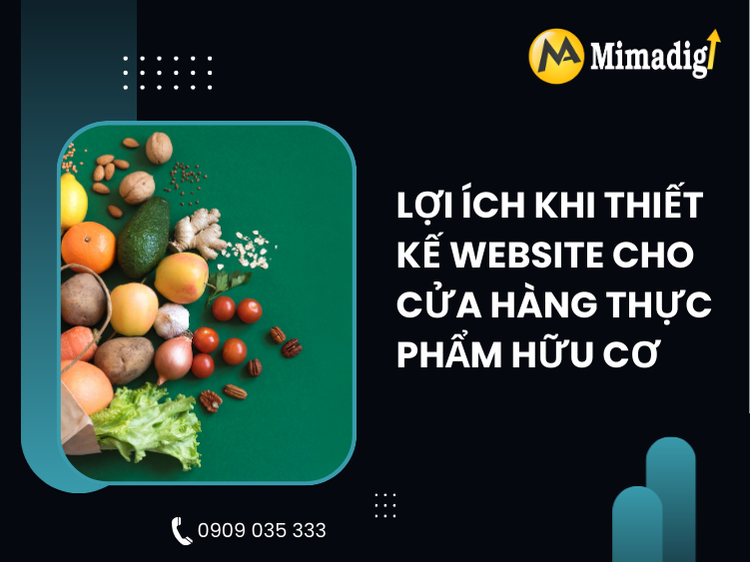 Lợi Ích Khi Thiết Kế Website Cho Cửa Hàng Thực Phẩm Hữu Cơ tại mima