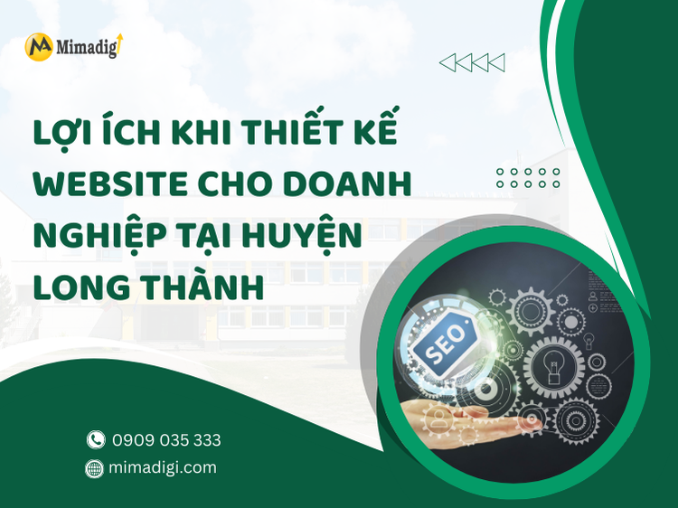 Benefits of Website Design for Businesses in Long Thanh District at mima 